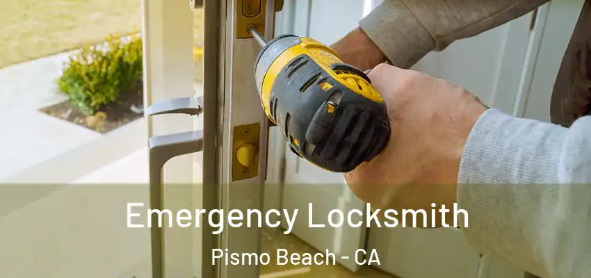  Emergency Locksmith Pismo Beach - CA