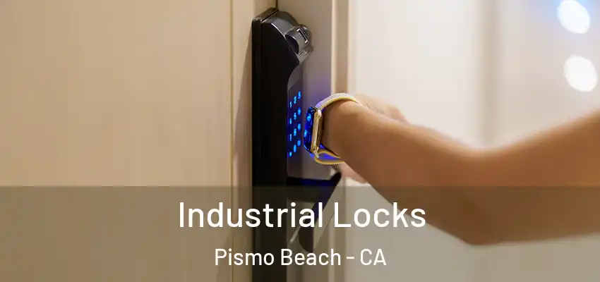  Industrial Locks Pismo Beach - CA